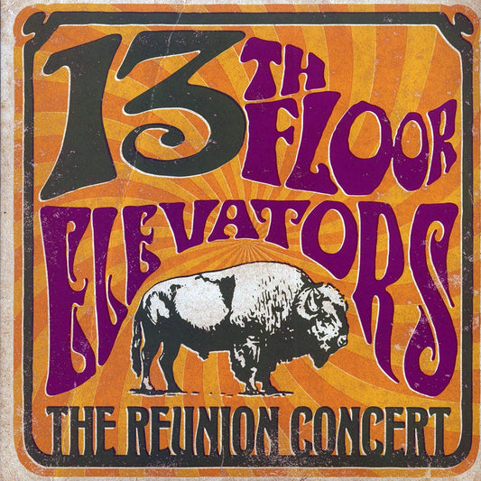 The 13th Floor Elevators - The Reunion Concert: Liberty Lunch, Houston, Texas, 11th August 1984