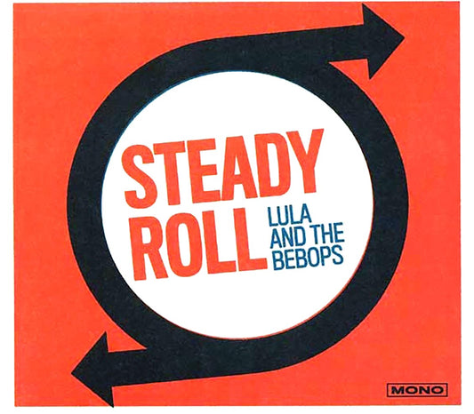 Lula & The Bebops - Steady Roll