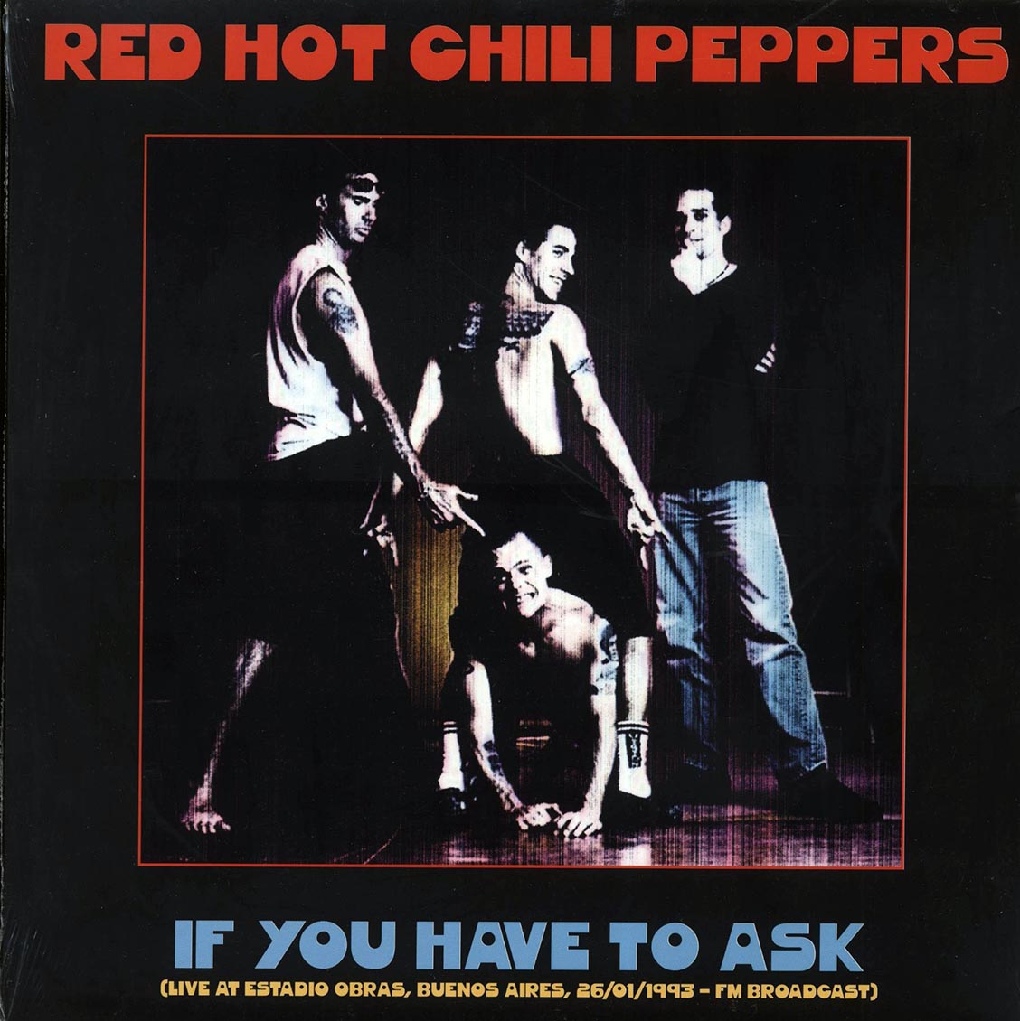 Red Hot Chili Peppers - If You Have To Ask: Live At Estadio Obras, Buenos Aires, 26/01/1993 FM Broadcast