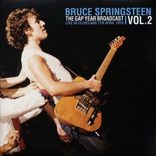 Bruce Springsteen - The Gap Year Broadcast Volume 2: Live In Cleveland 7th April 1976