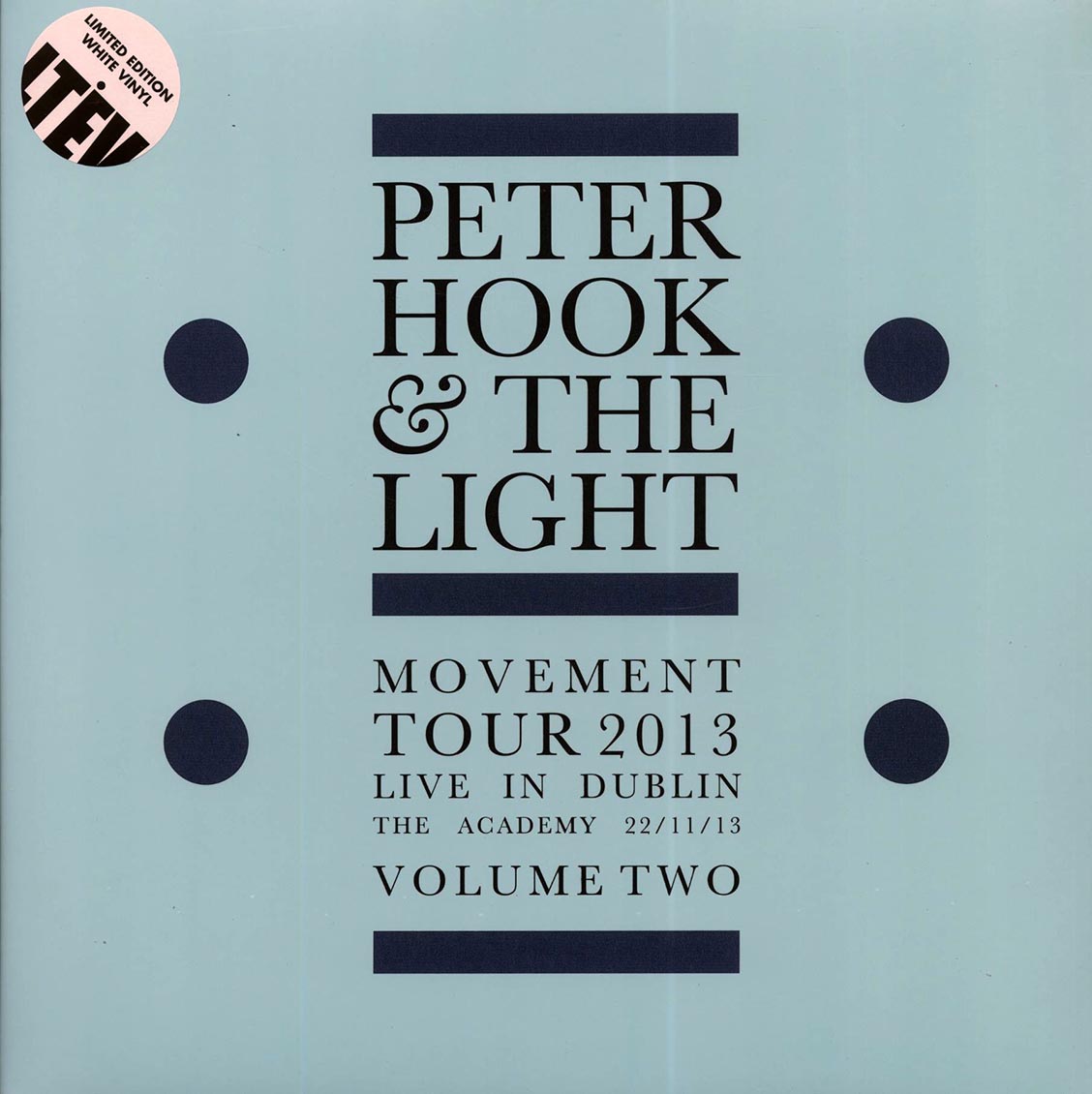 Peter Hook & The Light - Movement Tour 2013 Live In Dublin Volume 2: The Academy 22/11/13