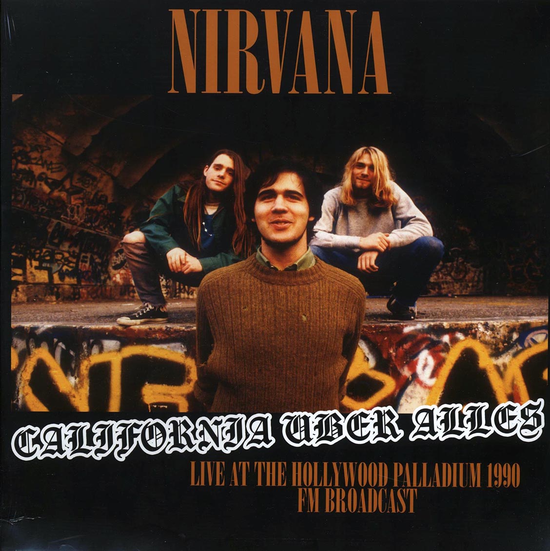 Nirvana - California Uber Alles: Live At The Hollywood Palladium 1990 FM Broadcast