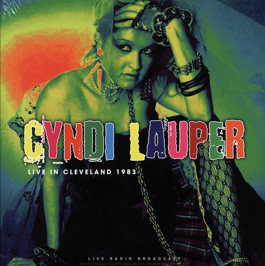 Cyndi Lauper - Live In Cleveland 1983: Agora Ballroom, December 14th