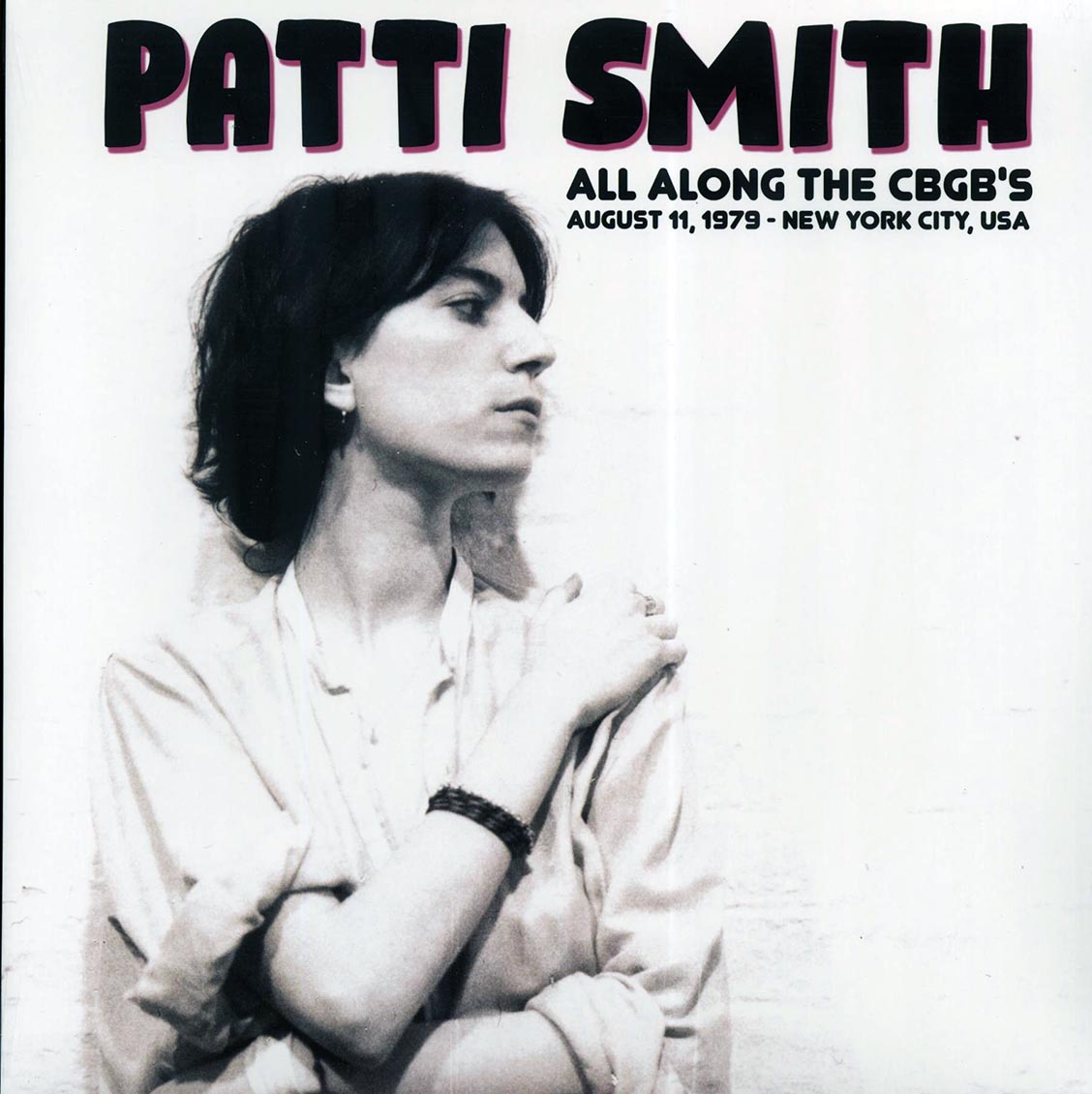 Patti Smith - All Along The CBGB's, August 11, 1979, New York City, USA